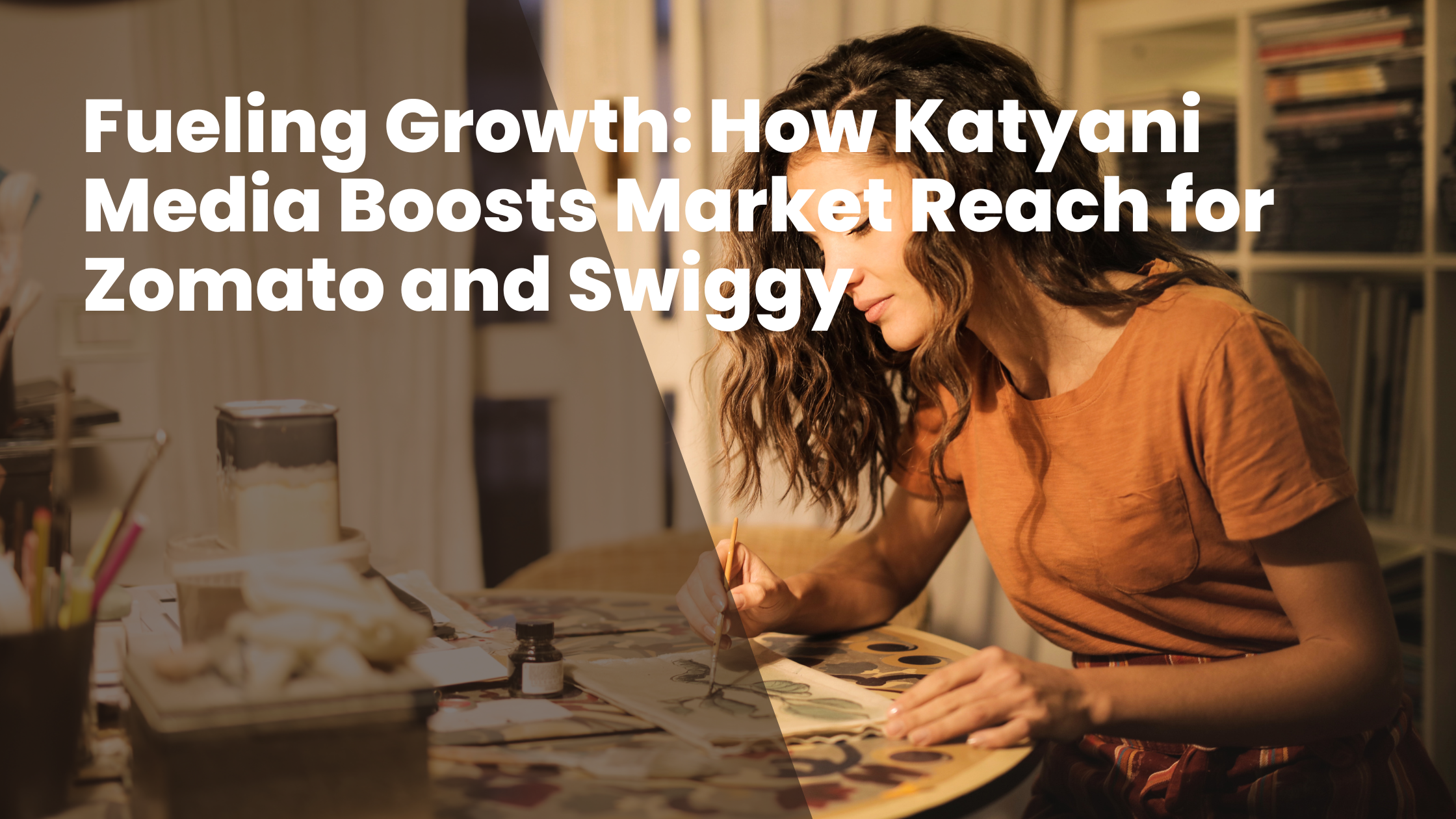 Fueling Growth: How Katyani Media Boosts Market Reach for Zomato and Swiggy